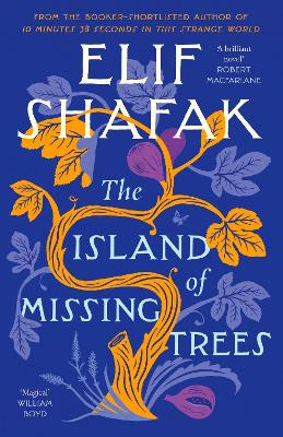 The Island of Missing Trees: Shortlisted for the Women's Prize for Fiction 2022 - Shafak, Elif