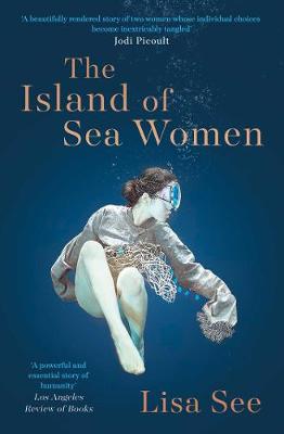 The Island of Sea Women: 'Beautifully rendered' -Jodi Picoult - See, Lisa