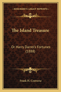 The Island Treasure: Or Harry Darrel's Fortunes (1888)