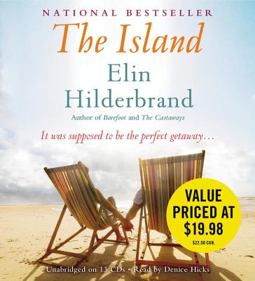 The Island - Hilderbrand, Elin, and Hicks, Denice (Read by)