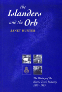 The Islanders and the Orb: The History of the Harris Tweed Industry, 1835-1995