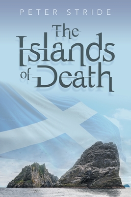 The Islands of Death: Book One - St Kilda, the Hebrides - Stride, Peter