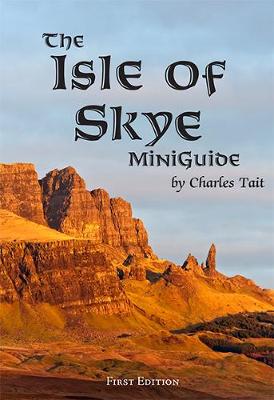 The Isle of Skye MiniGuide - Tait, Charles