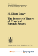 The Isometric Theory of Classical Banach Spaces