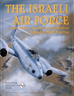 The Israeli Air Force 1947-1960: An Illustrated History