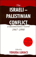 The Israeli-Palestinian Conflict: A Documentary Record 1967-1990