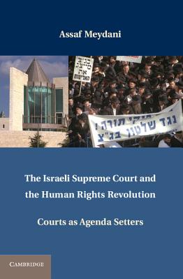 The Israeli Supreme Court and the Human Rights Revolution - Meydani, Assaf