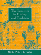 The Israelites in History and Tradition - Lemche, Niels Peter