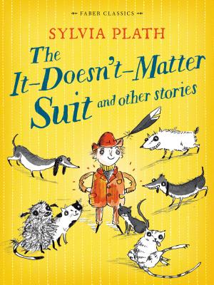 The It Doesn't Matter Suit and Other Stories - Plath, Sylvia