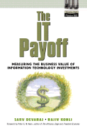 The It Payoff: Measuring the Business Value of Information Technology Investments