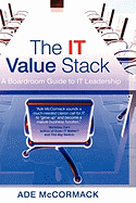 The It Value Stack: A Boardroom Guide to It Leadership