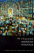 The Italian American Heritage: A Companion to Literature and Arts - D'Acierno, Pellegrino A (Editor)