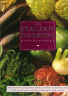 The Italian Cooking Encyclopedia: The Definitive Professional Guide to Italian Ingedients and Cooking Techniques