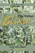The Italian Elixir: A Journey into the Heart of Olive Oil
