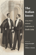 The Italian Invert: A Gay Man's Intimate Confessions to mile Zola