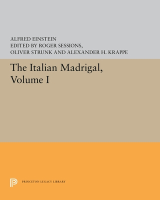 The Italian Madrigal: The Complete 3-Volume Set - Einstein, Alfred, and Sessions, Roger (Editor), and Strunk, Oliver (Editor)