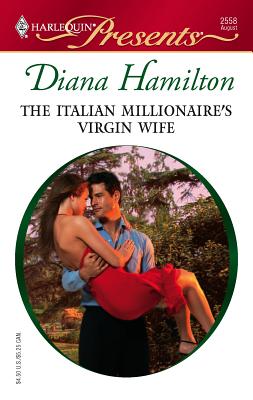 The Italian Millionaire's Virgin Wife - Hamilton, Diana