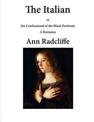 The Italian: The Confessional of the Black Penitents - Radcliffe, Ann Ward