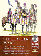 The Italian Wars Volume 1: The Expedition of Charles VIII into Italy and the Battle of Fornovo