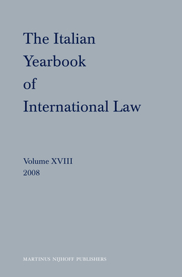 The Italian Yearbook of International Law, Volume 18 (2008) - Conforti, Benedetto (Editor), and Ferrari Bravo, Luigi (Editor), and Francioni, Francesco (Editor)