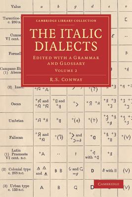 The Italic Dialects: Edited with a Grammar and Glossary - Conway, R. S.