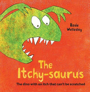The Itchy-saurus: The dino with an itch that can't be scratched
