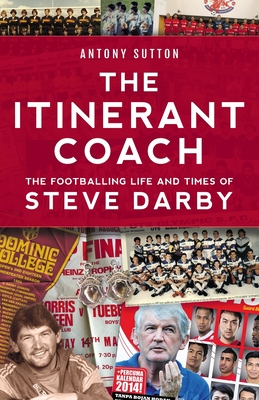 The Itinerant Coach - The Footballing Life and Times of Steve Darby - Sutton, Antony