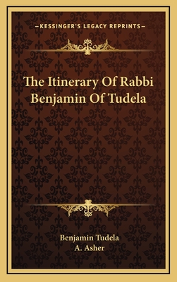The Itinerary Of Rabbi Benjamin Of Tudela - Tudela, Benjamin, and Asher, A (Translated by)