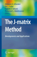 The J-Matrix Method: Developments and Applications