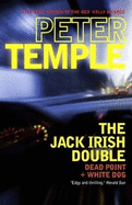 The Jack Irish Double: Dead Point / White Dog - Temple, Peter