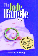 The Jade Bangle - Wong, David W F