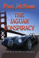 The Jaguar Conspiracy: Michael McAllister Mystery Series
