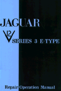 The Jaguar E-Type V12 Series 3: Workshop Manual: 1971-1974