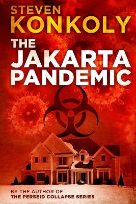 The Jakarta Pandemic - Konkoly, Steven