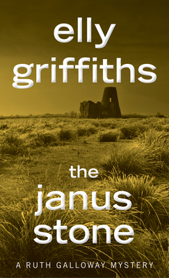 The Janus Stone: A Mystery - Griffiths, Elly