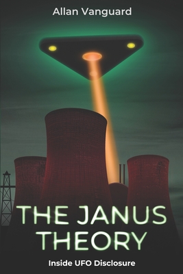 The Janus Theory: Inside UFO Disclosure - Vanguard, Allan