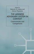 The Japanese Adversary System in Context: Controversies and Comparisons