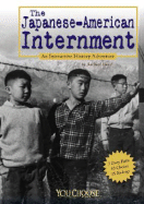 The Japanese American Internment: An Interactive History Adventure - Hanel, Rachael
