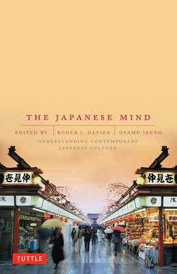 The Japanese Mind: Understanding Contemporary Japanese Culture - Davies, Roger J, and Ikeno, Osamu