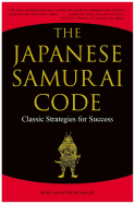 The Japanese Samurai Code: Classic Strategies for Success