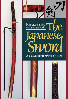 The Japanese Sword: A Comprehensive Guide - Sato, Kanzan