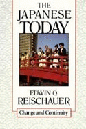 The Japanese Today - Reischauer, Edwin O, Professor