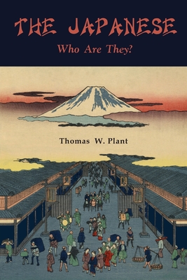 The Japanese: Who Are They - Plant, Thomas W