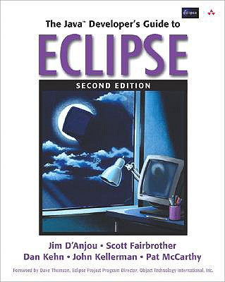 The Java Developer's Guide to Eclipse - D'Anjou, Jim, and Fairbrother, Scott, and Kehn, Dan