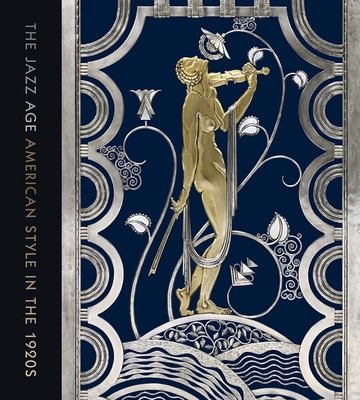 The Jazz Age: American Style in the 1920s - Harrison, Stephen, Professor, and Coffin, Sarah D, and Orr, Emily M