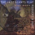 The Jazz Giants Play Rodgers & Hart: Blue Moon
