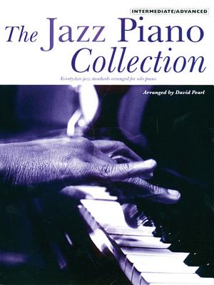 The Jazz Piano Collection: Intermediate/Advanced - Pearl, David