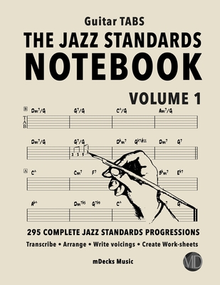 The Jazz Standards Notebook Vol. 1 - Guitar Tabs: 295 Complete Jazz Standards Progressions - Cerra, Mario, and Ramos, Ariel J