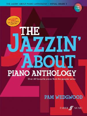 The Jazzin' about Piano Anthology: Over 40 Favourite Pieces from the Popular Series - Wedgwood, Pam (Composer)