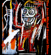 The Jean-Michel Basquiat Show - Basquiat, Jean-Michel, and Mercurio, Gianni